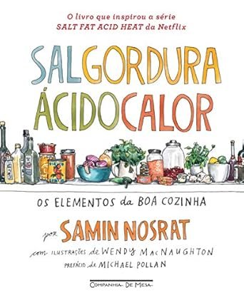 Sal, gordura, ácido, calor: Os elementos da boa cozinha Capa dura – 26 agosto 2019